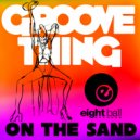 Groove Thing & Bill Wear & Bill Coleman & Trey Max - On The Sand (Saturday Night At The Beach Remix)