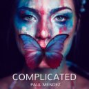 Paul Mendez - Complicated (Original Mix)