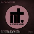 Da Funk Junkies - Can't Live Without Me