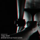 Bassienda & False Gods - Take That (Extended Mix)