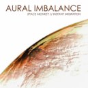 Aural Imbalance - Instant Migration (Donald Wilborn\'s Chilled Edit)
