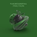 Flux Betazerfall - Friction (Original Mix)