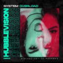 HUBBLEVISION - System Overload