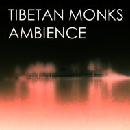 Tibetan Monks - Ambience
