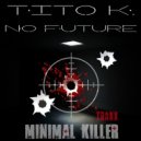 Tito K. - No Future (Original Mix)