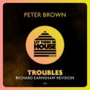 Peter Brown - Troubles
