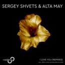 Sergey Shvets & Alta May - I Love You (Edward Brown Remix)