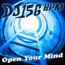 DJ 156 BPM - Open Your Mind
