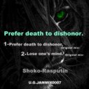 Shoko Rasputin - Prefer Death To Dishonor. (Original Mix)