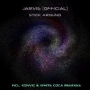 Jarvis (Official) - Stick Around (Konvic Remix)