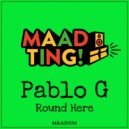 Pablo G - Round Here (Original Mix)