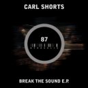 Carl Shorts - Break The Sound (D.A.V.E. The Drummer Remix)