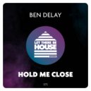 Ben Delay - Hold Me Close (Original Mix)