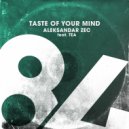 Aleksandar Zec feat. TEA - Taste Of Your Mind (Taste Of Your Dub)