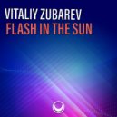 Vitaliy Zubarev - Flash In The Sun