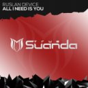 Ruslan Device - All I Need Is You