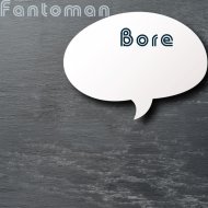 Fantoman - Bore