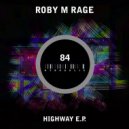 Roby M Rage - Highway (Original Mix)