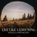 Trapperx, Kayden McCarthy - Live Like A Love Song