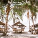 Deluxe Jazz Chillout - Quiet Soundscape for Staying Healthy ()