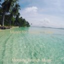 Morning Brunch Music - Amazing Moment for Siestas ()