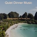 Quiet Dinner Music - Soundscape for Staying Healthy ()