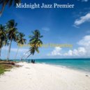 Midnight Jazz Premier - Mind-blowing Background for Social Distancing ()