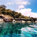 Jazz Vibe Duo - Spacious Vibe for Staying Focused ()