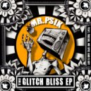 MR PSIK - Glitch Bliss (Original Mix)