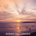 Ambient Jazz Collective - Cool Ambience for Social Distancing ()