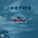 InQfive - To Destiny
