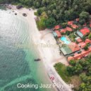 Cooking Jazz Playlists - No Drums Jazz - Background Music for Work from Home ()