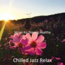 Chilled Jazz Relax - Sumptuous Ambiance for Social Distancing ()