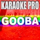 Karaoke Pro - Gooba (Originally Performed by 6ix9ine) (Karaoke Version)