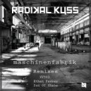 Radikal Kuss - Maschinenfabrik (Son Of Chaos Remix)