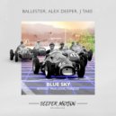Ballester, Alex Deeper feat J Take - Blue Sky (Toricos Remix)