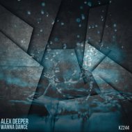 Alex Deeper - Wanna Dance