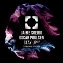 Jaime Soeiro, Oscar Poulsen - Stay Up (Original Mix)