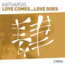 Katharsis ( rs ) - Love Comes...Love Goes (Extended Mix)