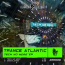 Trance Atlantic - Tech No More (Original Mix)