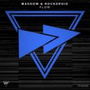 MADDOW & Rockdroid - Flow (Extended Mix)