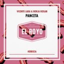 Vicente Lara, Borja Rosan - Panceta (Original Mix)