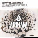 Infinity X & Anne-Marie X - You Can Change Your World (Extended Mix)