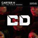 Carter H - All The Girls Wanna