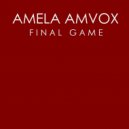 Amela Amvox - Final Game (Original Mix)