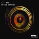 Tan House - Bottle Service (Original Mix)