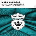 Mark van Gear - Nutellita Sabrosona (Original Mix)