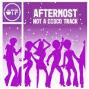 Aftermost - Not A Disco Track (Original Mix)