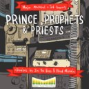 Major Mackerel, Ted Ganung - Princes, Prophets & Priests (Re-Load Mix)
