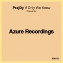 PrajDy - If Only We Knew